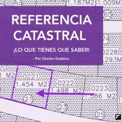 Mapa con parcelas y números. Título: "REFERENCIA CATASTRAL: ¡LO QUE TIENES QUE SABER!".