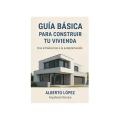 Guía para construir tu vivienda. Imagen de una casa moderna y el título del libro.