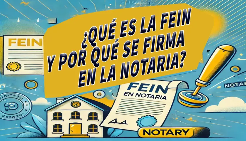 ¿Qué es la FEIN y por qué se firma en notaría? Imagen ilustra el proceso de una FEIN, esencial para una hipoteca.