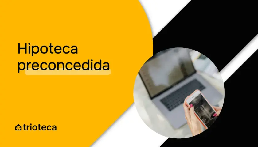 Texto sobre fondo amarillo: "Hipoteca preconcedida". Una mano sostiene un teléfono móvil frente a un portátil.