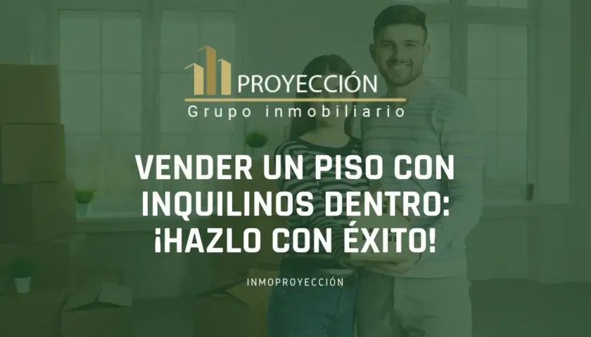 Pareja sonriente con cajas de mudanza. Texto: "Vender un piso con inquilinos dentro: ¡Hazlo con éxito!".
