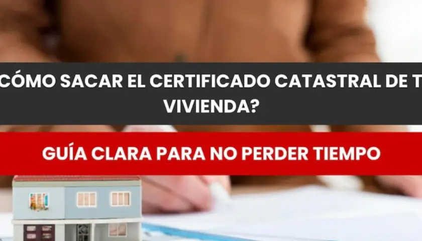 Guía para obtener el certificado catastral de valor de referencia de tu vivienda. Incluye maqueta de casa y planos.