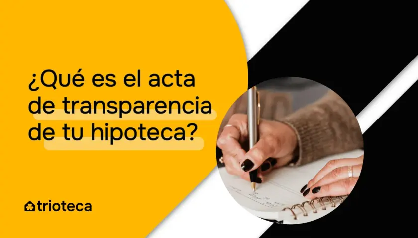 ¿Qué es el acta previa hipoteca? Manos escribiendo en un cuaderno, con el logo de Trioteca.