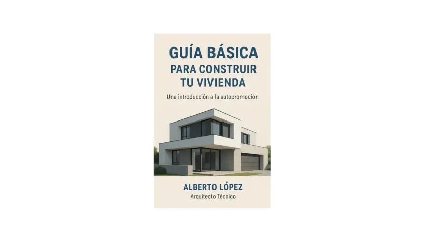 Guía para construir tu vivienda. Imagen de una casa moderna y el título del libro.