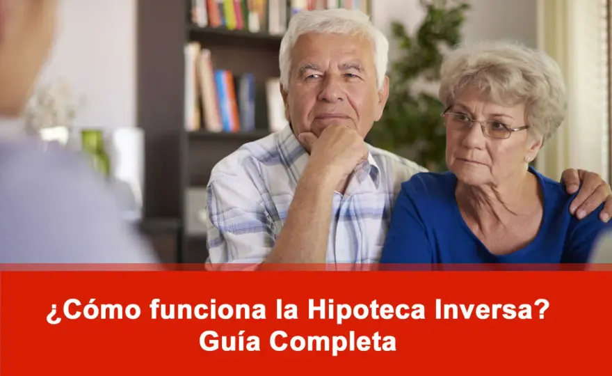 Hipoteca Inversa - ¿Es para ti? Guía completa 2024