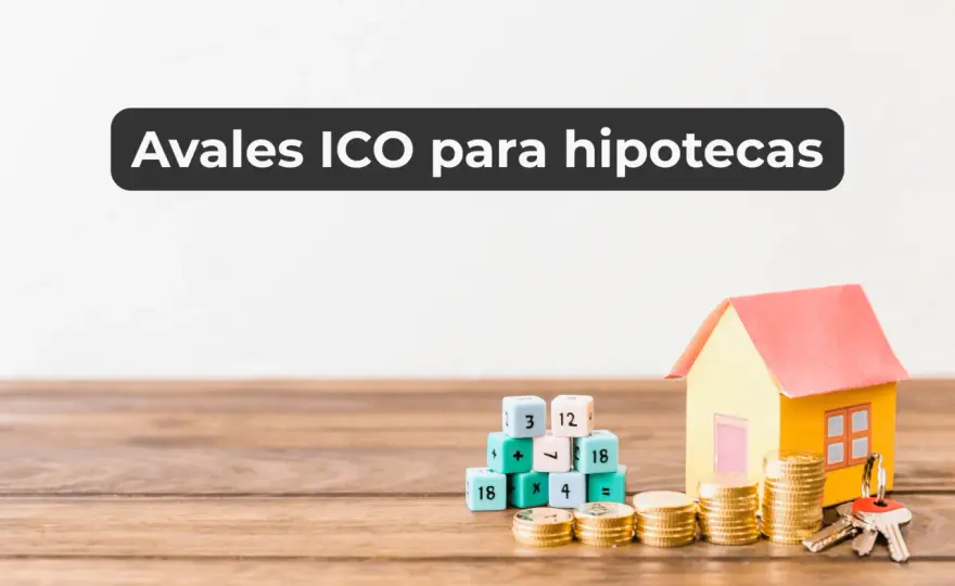 Aval ICO - ¿Funciona para tu hipoteca? Guía completa 2026