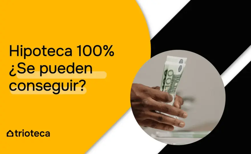 Hipotecas 100% - ¿Son para ti? Guía completa 2024