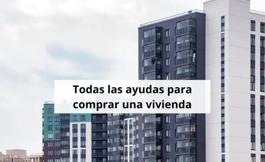 Ayudas para comprar primera vivienda - ¿Qué existe en 2026?