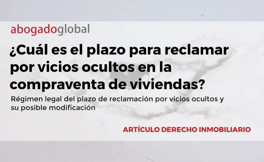 Defectos ocultos: ¿Cómo reclamar y qué plazos tienes?