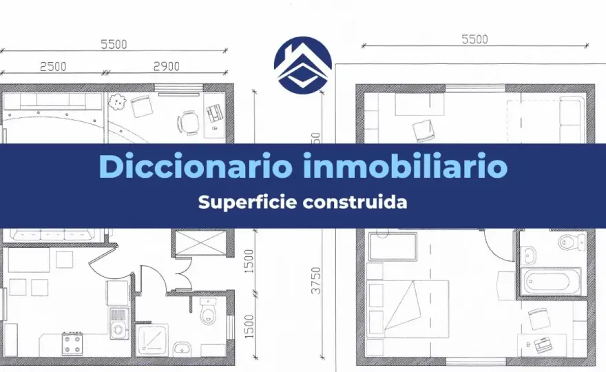 Superficie construida - ¿Qué incluye y cómo te afecta?