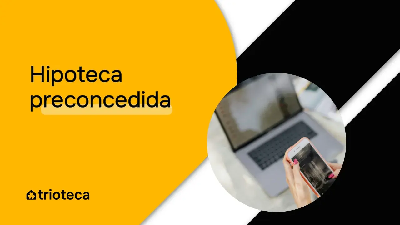 Texto sobre fondo amarillo: "Hipoteca preconcedida". Una mano sostiene un teléfono móvil frente a un portátil.