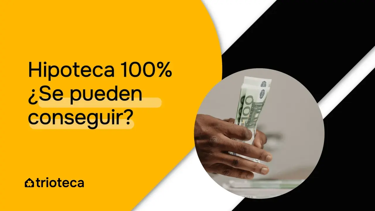Manos sostienen billetes de 100 euros. El texto pregunta: "¿Se pueden conseguir hipotecas al 100 por cien?".