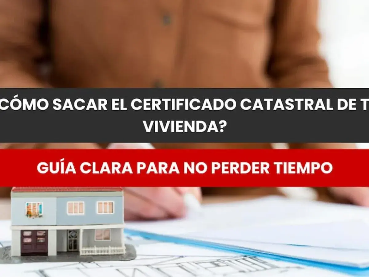 Guía para obtener el certificado catastral de valor de referencia de tu vivienda. Incluye maqueta de casa y planos.