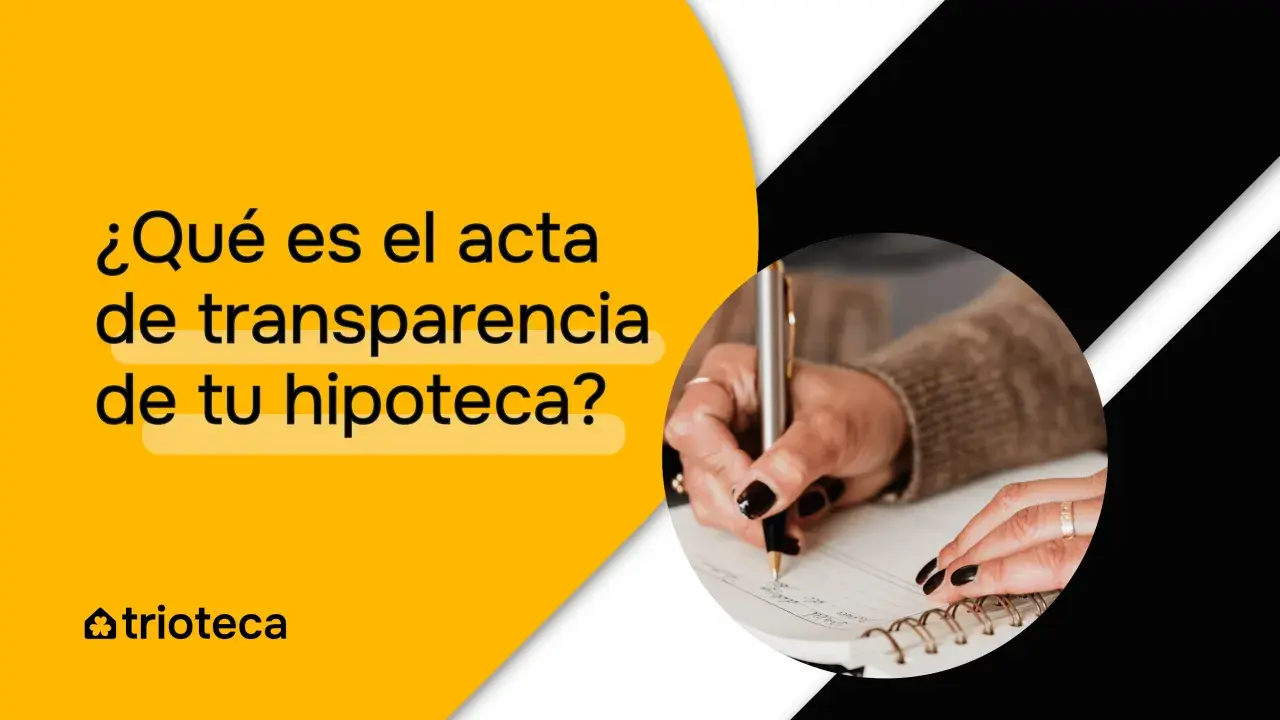 ¿Qué es el acta previa hipoteca? Manos escribiendo en un cuaderno, con el logo de Trioteca.