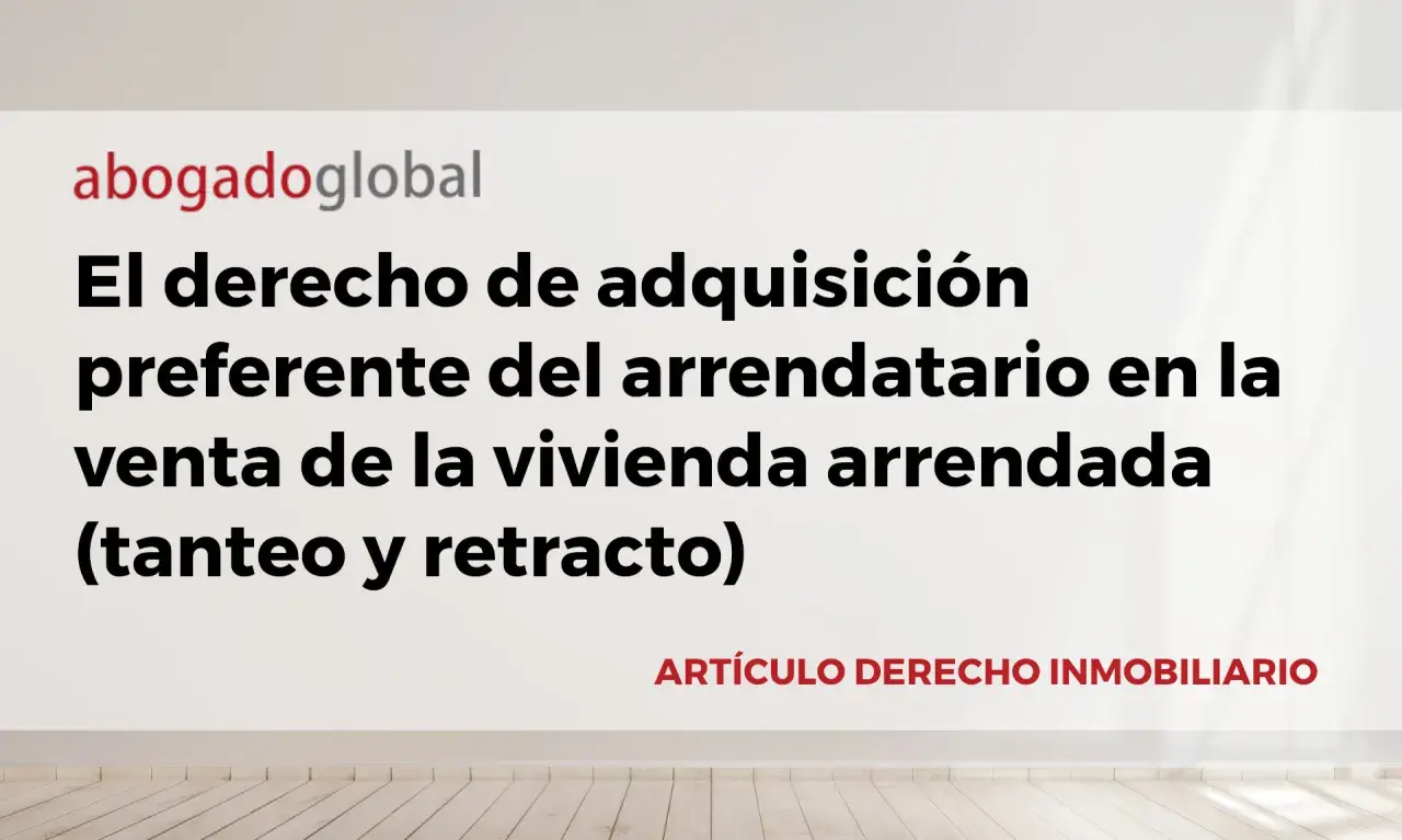 Artículo sobre el derecho de adquisición preferente del arrendatario en la venta de vivienda, explorando excepciones al derecho de tanteo y retracto.