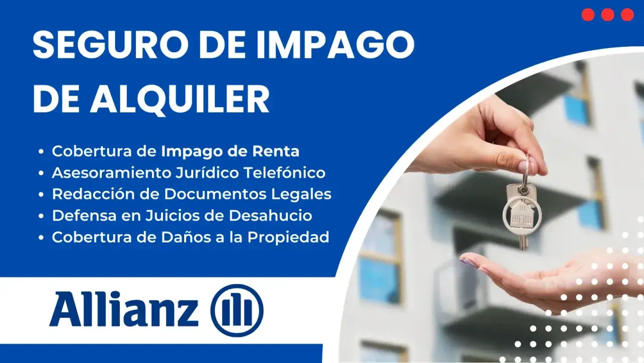 Seguro de alquiler de Allianz: cobertura de impago, asesoramiento jurídico, redacción de documentos, defensa y cobertura de daños. ¡Alquila con tranquilidad!